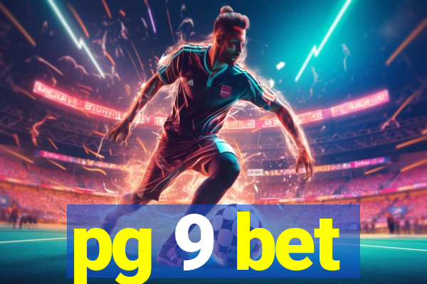 pg 9 bet